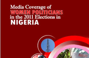 Media Coverage of Women Politicians in the 2011 Elections in Nigeria