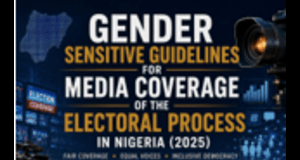 Gender Sensitive Guidelines for Media Coverage of the Electoral Process in Nigeria (2025)